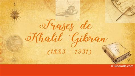 Introducir Imagen Frases De Khalil Gibran Sobre El Amor Abzlocal Mx