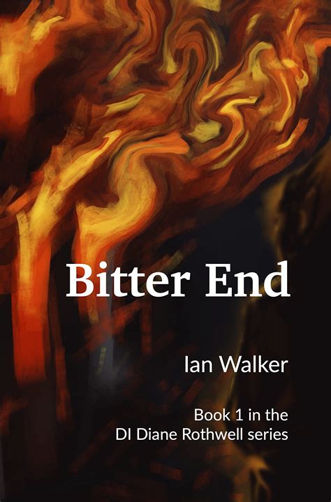 Bitter End by Ian Walker | Goodreads