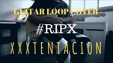 What Are You So Afraid Of Xxxtentacion Guitar Loop Cover Youtube