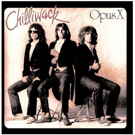 Opus X Album by Chilliwack | Lyreka