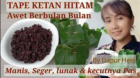 Resep Membuat Tape Ketan Hitam Manis Kecutnya Pas Dan Awet Berbulan