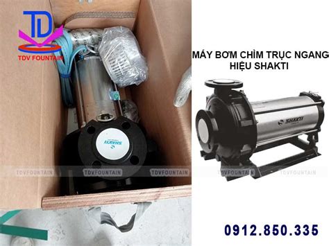 Máy bơm chìm trục ngang Shakti 3HP 2 2kw TDV Fountain