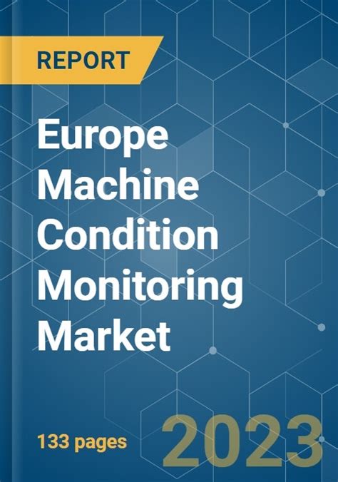 Europe Machine Condition Monitoring Market Size Trends