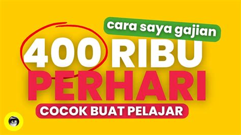 Cara Mencari Uang Tambahan Ribu Perhari Untuk Pelajar Cara