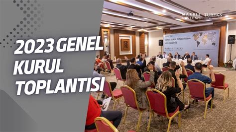 Genel Kurul Toplant S Marble Systems Tureks Turun Madencilik