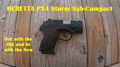 Beretta Px4 Storm Sub Compact 40 Caliber Review Out With The Old Youtube