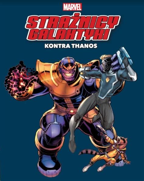 Marvel Komiks Wielkie pojedynki Marvela Strażnicy Galaktyki kontra