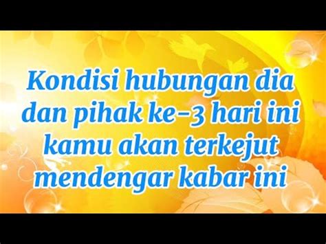 Kondisi Hubungan Dia Dan Pihak Ke 3 Hari Inikamu Akan Terkejut