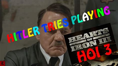 Hitler Plays Hearts Of Iron 3 Youtube