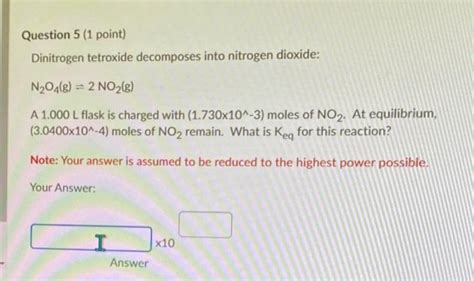 Solved Question Point Dinitrogen Tetroxide Decomposes Chegg