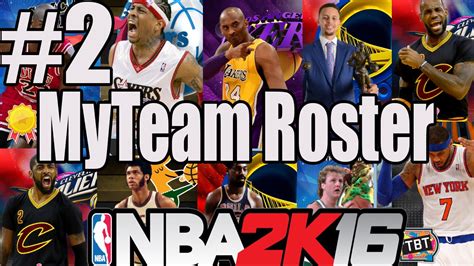 Nba 2k16 Myleague The Myteam Roster 2 Every Players Best Myteam Card In 1 Roster Youtube