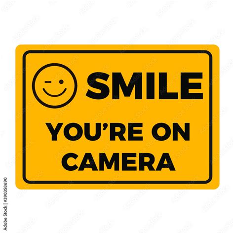 Smile You Re On Camera Sign Warning Sign Template Eps10 Vector