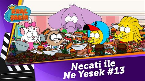 Necati ile Ne Yesek 13 Kral Şakir YouTube