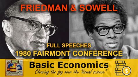 Milton Friedman Thomas Sowell 1980 Fairmont Conference FULL SPEECHES