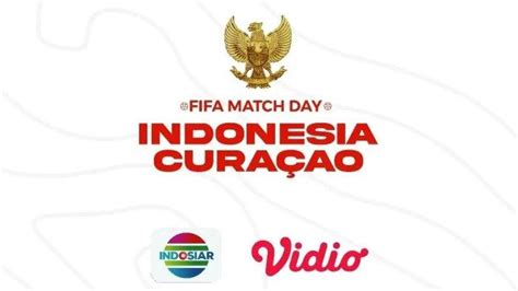 Sesaat Lagi Live Indosiar Link Streaming Timnas Indonesia Vs Curacao