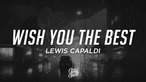 Lewis Capaldi Wish You The Best Lyrics Youtube