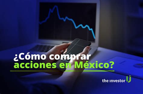 Cómo invertir en acciones en México 4 pasos a seguir The Investor U