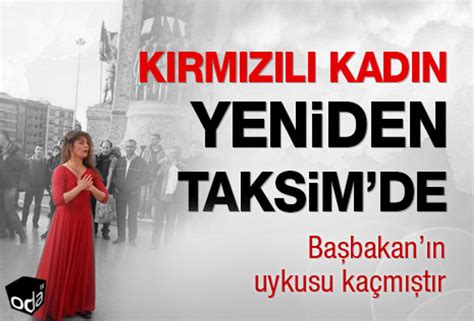 Kırmızılı kadın yeniden Taksim de