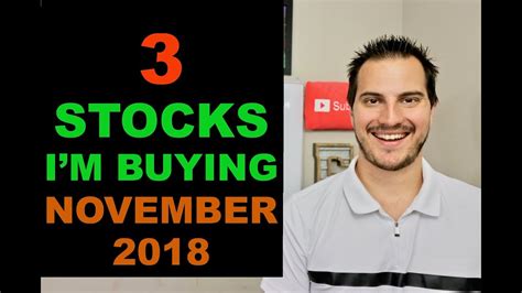 3 STOCKS IM BUYING NOW NOVEMBER 2018 YouTube