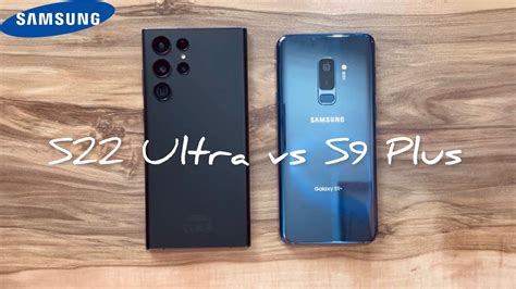 Samsung Galaxy S22 Ultra Vs Samsung Galaxy S9 Plus Youtube