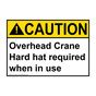 Caution Sign Overhead Crane Hard Hat Required Sign ANSI