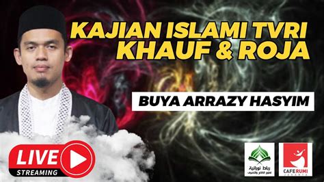 Kajian Islami Tvri Khauf Roja Buya Dr Arrazy Hasyim Ma Youtube