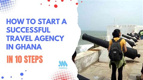 How To Start And Manage A Successful Travel Business In Ghana From