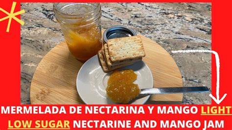 Mermelada Light Con Poca Az Car De Nectarina Y Mango Saludable Youtube