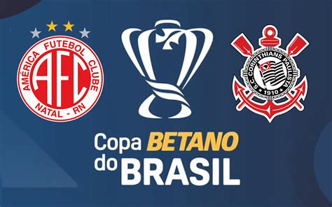 América Rn X Corinthians Pela Copa Do Brasil 2024 Onde Assistir Ao Vivo