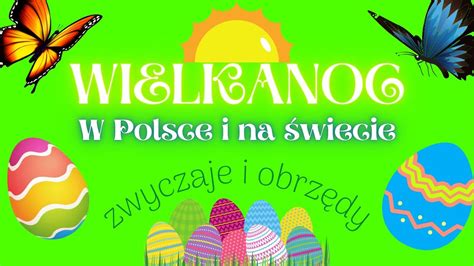 WIELKANOC tradycje obrzędy zwyczaje w Polsce i na świecie