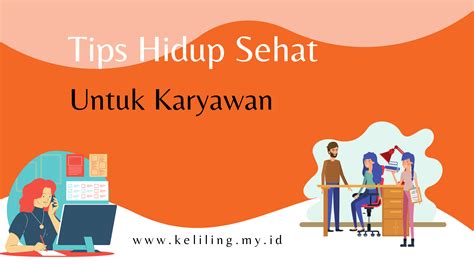 Tips Sehat Untuk Karyawan Blogger Surabaya Keuangan Gaya Hidup