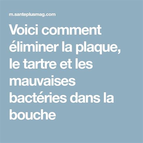 Voici Comment Liminer La Plaque Le Tartre Et Les Mauvaises Bact Ries