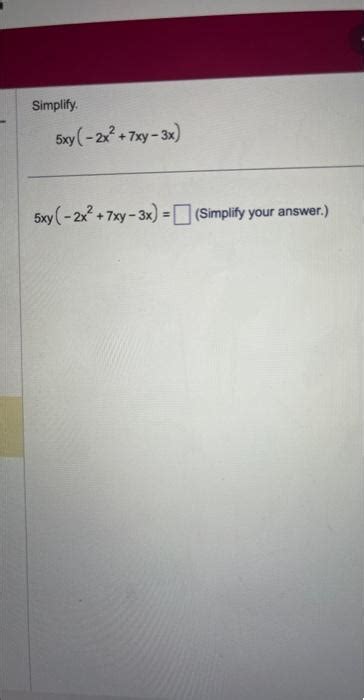 Solved Simplify 5xy −2x2 7xy−3x 5xy −2x2 7xy−3x