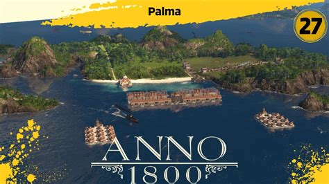 Anno 1800 Palma All DLCs 160 Mods Expert Difficulty YouTube