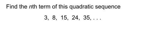 FREE Find The Nth Term Of This Quadratic Sequence Brainly