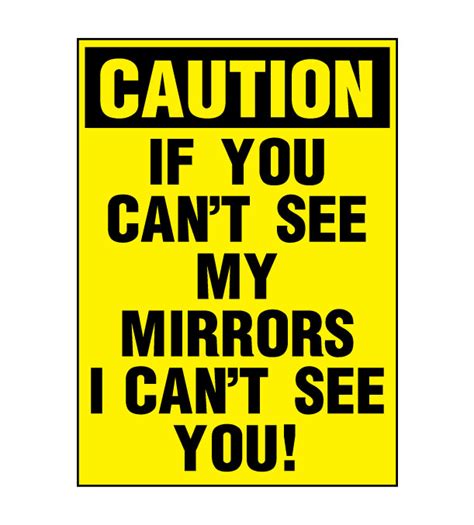 Buy This Caution If You Can T See My Mirrors I Can T See You Decal At Signs World Wide