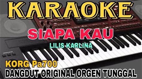 Siapa Kau Lilis Karlina Karaoke Dangdut Original Orgen Tunggal