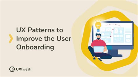 8 Useful Ux Patterns To Improve The User Onboarding Experience Uxtweak