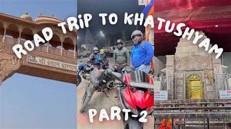 Road Trip To Khatu Shyam Ji Khatu Shyam Mandir Part 2 YouTube