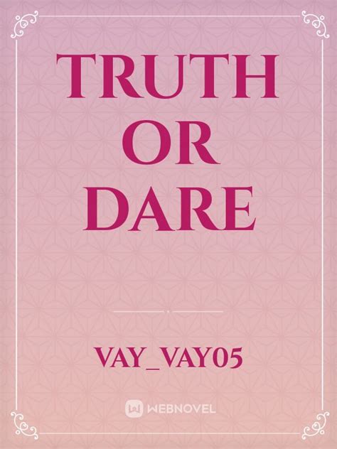 Read Truth Or Dare Vay Vay05 Webnovel