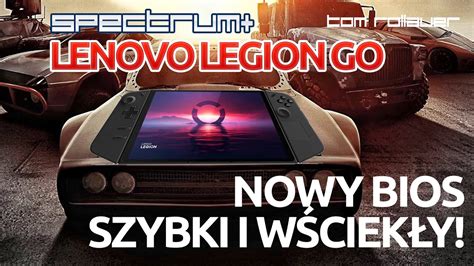 Lenovo Legion Go Nowy Bios Beta Szybki I W Ciek Y Robi Z Konsoli