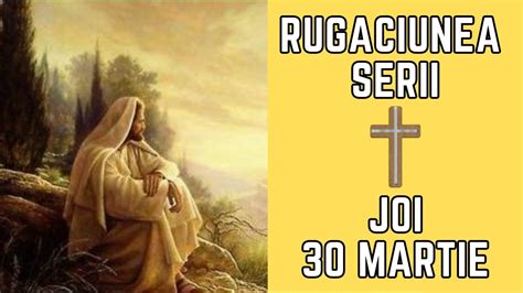 Rugăciunea Serii Joi 30 Martie Rugaciune scurta puternica si sincera