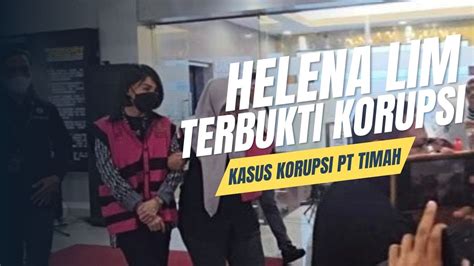 Terbongkar Peran Crazy Rich Helena Lim Dalam Korupsi Timah RP271