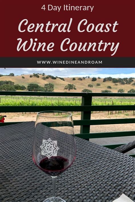 Check Our Out 4 Day Itinerary In Central Coast Wine Country It Was