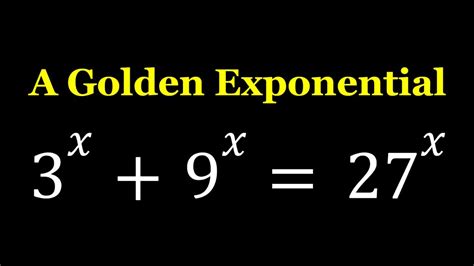 3 X 9 X 27 X A Golden Exponential Equation YouTube