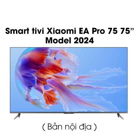 Smart Tivi Xiaomi Ea Pro Model Inch Hz Gb Gb Tinimi