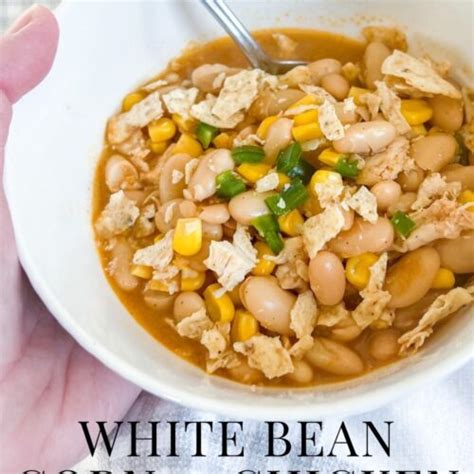 White Bean Corn And Chicken Chili Recipe Easy Dairy Free Chili