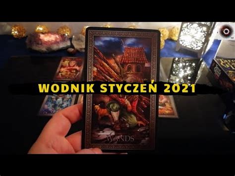 Tarot Czytanie WODNIK STYCZEŃ 2021 YouTube