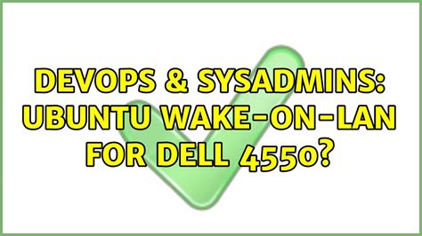 Devops Sysadmins Ubuntu Wake On Lan For Dell Youtube