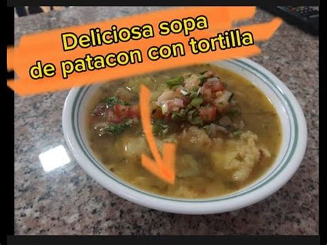 EXQUISITA SOPA DE PATACON CON TORTILLA YouTube